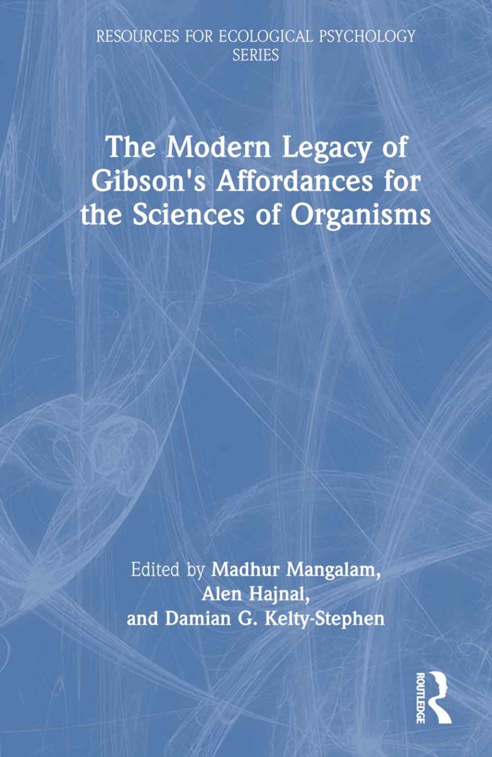 The Modern Legacy of Gibson’s Affordances for the Sciences of Organisms