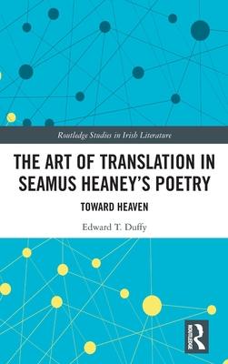 The Art of Translation in Seamus Heaney’s Poetry: Toward Heaven