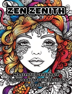 Zen Zenith: Masterful Zentangle and Doodle Art Coloring Collection