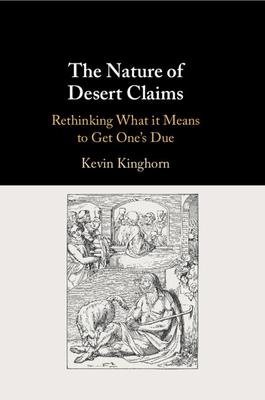 The Nature of Desert Claims: Rethinking What It Means to Get One’s Due
