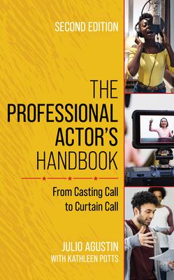 The Professional Actor’s Handbook: From Casting Call to Curtain Call
