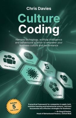 Culture Coding: Harness technology and artificial intelligence to empower your business culture and performance