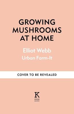 Growing Mushrooms at Home: The Complete Guide