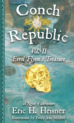 Conch Republic vol. 2: Errol Flynn’s Treasure