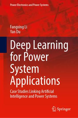 Deep Learning for Power System Applications: Case Studies Linking Artificial Intelligence and Power Systems
