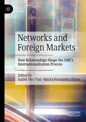 Networks and Foreign Markets: How Relationships Shape the Sme’s Internationalization Process