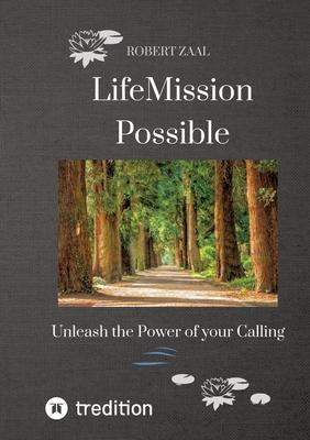 LifeMission Possible: Unleash the Power of your Calling