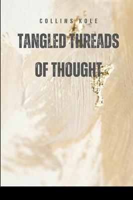 Tangled Threads of Thought