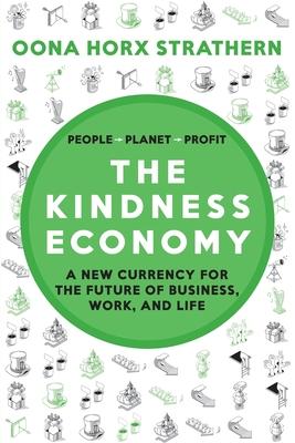 The Kindness Economy: A new currency for the future of business, work and life