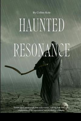 Haunted Resonance