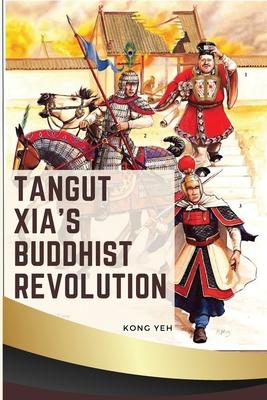 Tangut Xia’s Buddhist Revolution