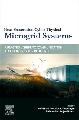 Next-Generation Cyber-Physical Microgrid Systems: A Practical Guide to Communication Technologies for Resilience