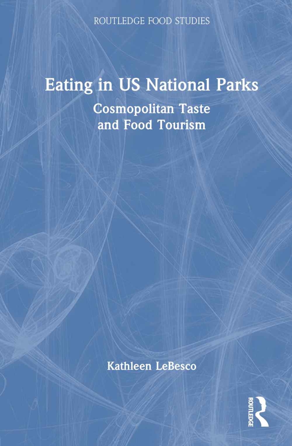 Eating in Us National Parks: Cosmopolitan Taste and Food Tourism