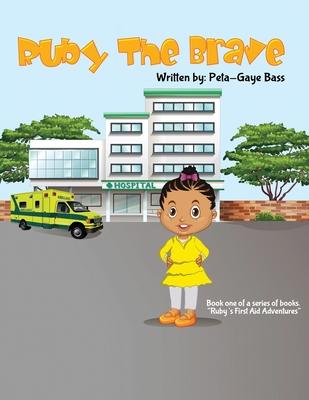 Ruby The Brave!: Written by: Peta-Gaye Bass