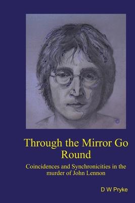 Through the Mirror Go Round: Coincidences and synchronicities in the murder of John Lennon