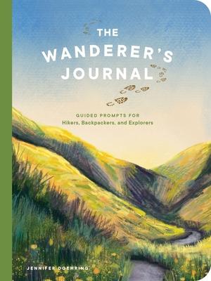 The Wanderer’s Journal: Guided Prompts for Hikers, Backpackers, and Explorers
