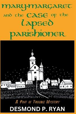 Mary-Margaret and the Case of the Lapsed Parishioner: A Pint of Trouble Mystery