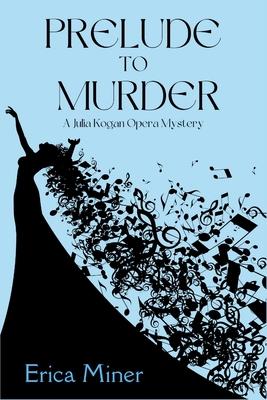 Prelude to Murder: A Julia Kogan Opera Mystery
