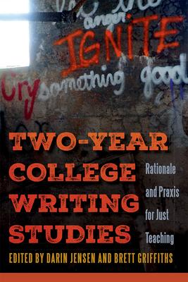 Two-Year College Writing Studies: Rationale and Praxis for Just Teaching