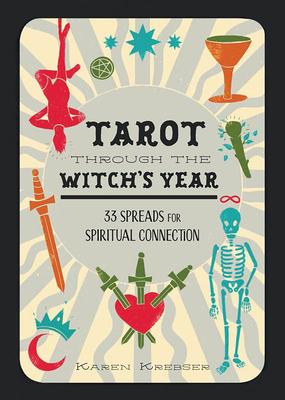 Tarot Through the Witch’s Year: 33 Spreads for Spiritual Connection