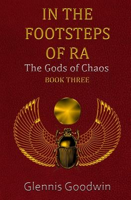 In The Footsteps Of RA: The Gods of Chaos