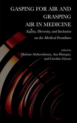 Gasping for Air and Grasping Air in Medicine: Equity, Diversity, and Inclusion on the Medical Frontline