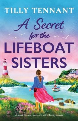 A Secret for the Lifeboat Sisters: A heart-warming romance full of family secrets