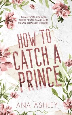 How to Catch a Prince: A hidden royalty, fake boyfriend MM romance