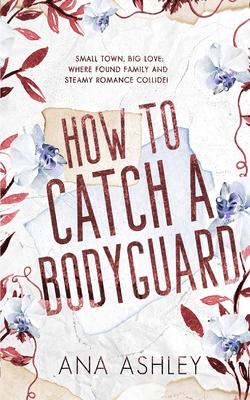 How to Catch a Bodyguard: A best friends to lovers, second chance MM romance