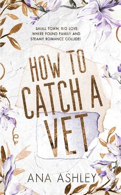 How to Catch a Vet: an opposites attract MM Romance