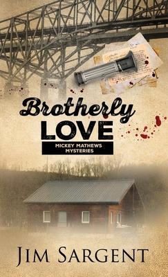 Brotherly Love: A Mickey Mathews Mystery