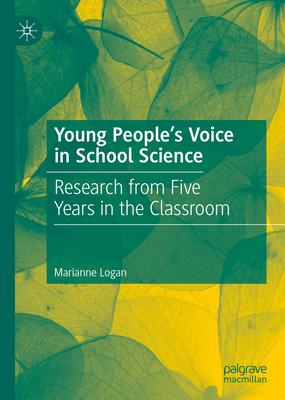 Young People’s Voice in School Science: Research from Five Years in the Classroom