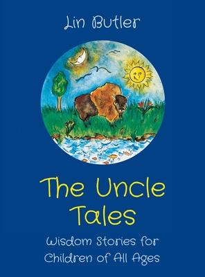 The Uncle Tales: Wisdom Stories for Children of All Ages