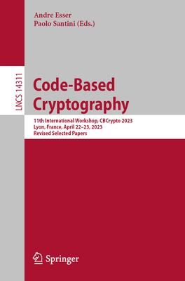 Code-Based Cryptography: 11th International Workshop, Cbcrypto 2023, Lyon, France, April 22-23, 2023, Revised Selected Papers