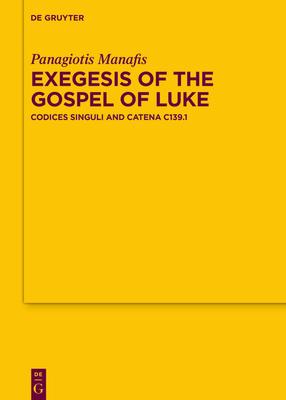 Exegesis of the Gospel of Luke: Codices Singuli and Catena C139.1