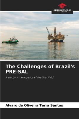The Challenges of Brazil’s PRE-SAL
