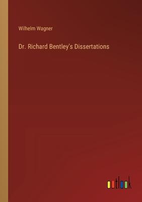 Dr. Richard Bentley’s Dissertations
