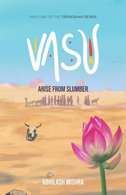 Vasu: Arise from Slumber (Part 1 of Trivikrama Series)