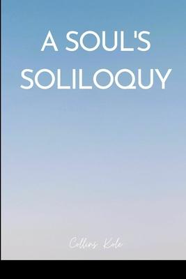A Soul’s Soliloquy
