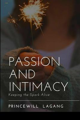 Passion and Intimacy: Keeping the Spark Alive