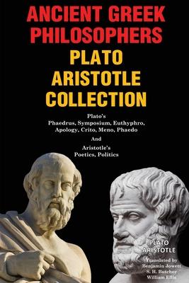 Ancient Greek Philosophers Plato Aristotle Collection: Plato’s Phaedrus, Symposium, Euthyphro, Apology, Crito, Meno, Phaedo & Aristotle’s Poetics, Pol
