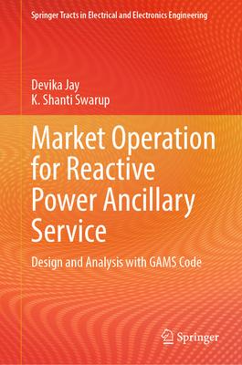 Market Operation for Reactive Power Ancillary Service: Design and Analysis with Gams Code