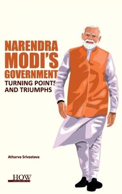 Narendra Modi’s Government: Turning Points and Triumphs