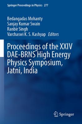 Proceedings of the XXIV Dae-Brns High Energy Physics Symposium, Jatni, India