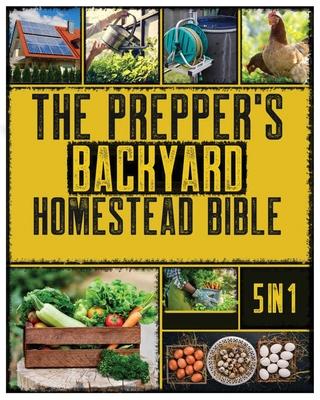 The Backyard Homestead: A Beginner’s Guide to Sustainable Living