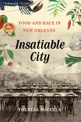 Insatiable City: Food and Race in New Orleans