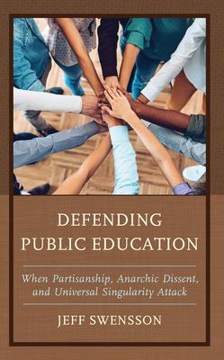 Defending Public Education: When Partisanship, Anarchic Dissent, and Universal Singularity Attack