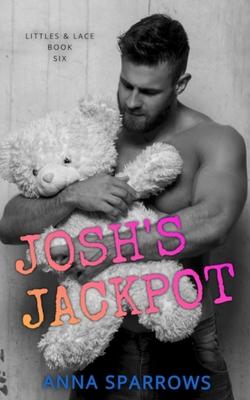 Josh’s Jackpot: An MMM Age Play Romance