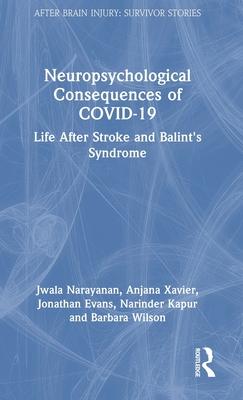 Neuropsychological Consequences of Covid-19: Life After Stroke and Balint’s Syndrome