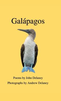 Galápagos: Poems by John Delaney, Photographs by Andrew Delaney